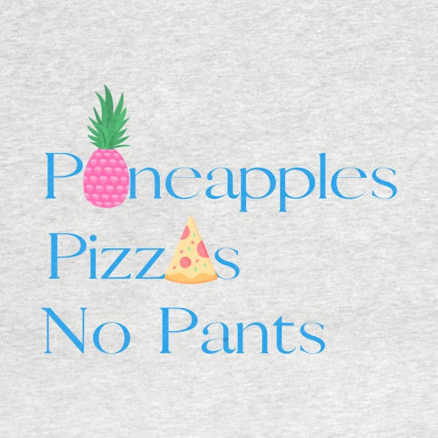 Pineapples. Pizzas. No Pants. by Pineapple Pizza Podcast